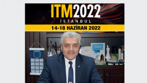 ITM 2022 Fuarı, Küresel Markaların ve Alım Heyetlerinin Yoğun İlgiyle Karşılayacakları En Büyük Sektör Organizasyonu Olacak
