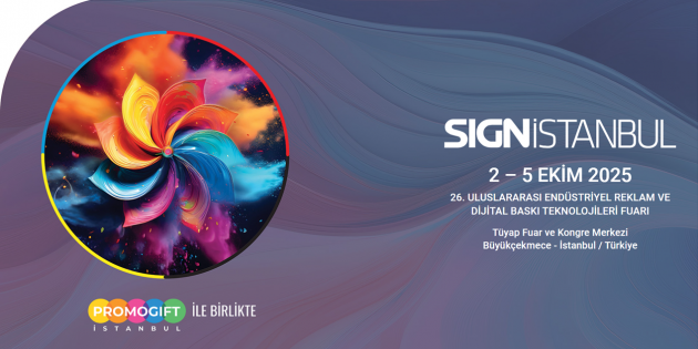 Milyarlarca dolarlık pazar hacmine sahip ;SIGN İstanbul ve PROMOGIFT fuarları, ziyaretçileriyle buluşuyor.