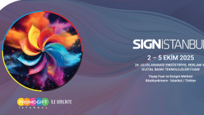 Milyarlarca dolarlık pazar hacmine sahip ;SIGN İstanbul ve PROMOGIFT fuarları, ziyaretçileriyle buluşuyor.