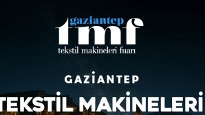 Tekstil Dünyasının Merkezi Gaziantep GTM 2025 fuarı kapılarını açıyor…
